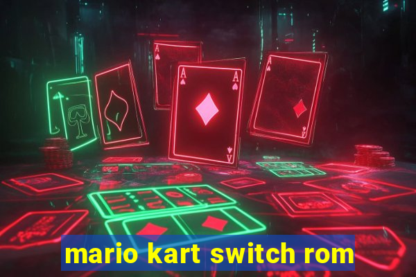 mario kart switch rom